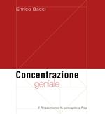 Concentrazione geniale. Il Rinascimento fu concepito a Pisa