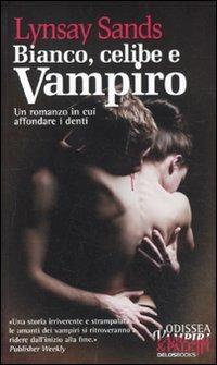 Bianco, celibe e vampiro. Argeneau. Vol. 1 - Lynsay Sands - copertina