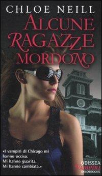 Alcune ragazze mordono. Vampiri di Chicago. Vol. 1 - Chloe Neill - copertina