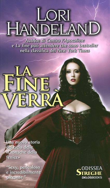 La fine verrà. Cronache della Fenice. Vol. 3 - Lori Handeland - copertina