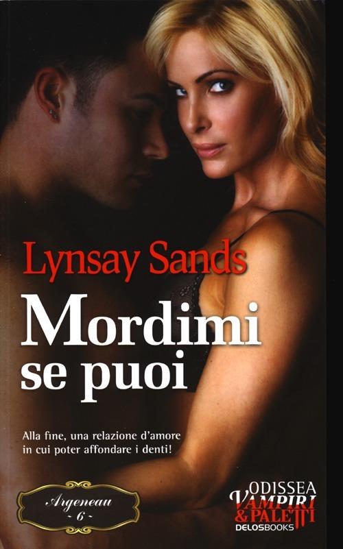 Mordimi se puoi. Argeneau. Vol. 6 - Lynsay Sands - copertina