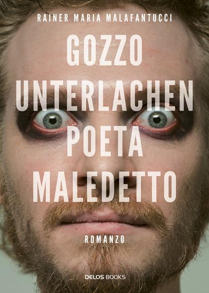 Gozzo Unterlachen poeta maledetto - Rainer M. Malafantucci - copertina