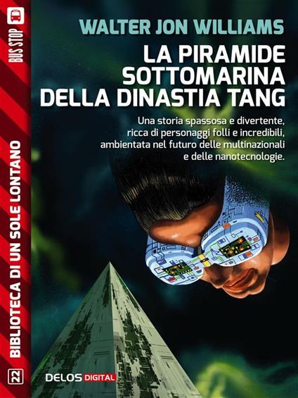 La piramide sottomarina della Dinastia Tang - Walter Jon Williams - ebook