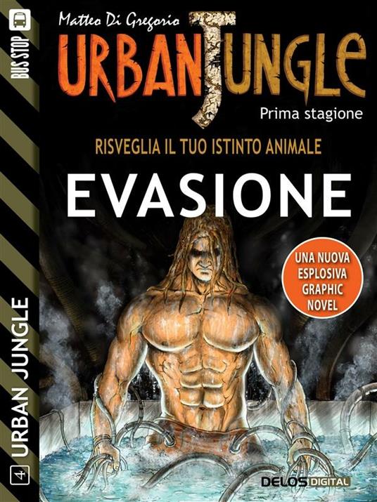 Evasione. Urban jungle - Matteo Di Gregorio - ebook