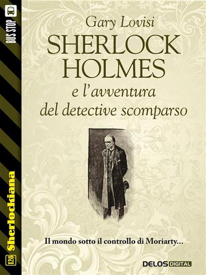 Sherlock Holmes e l'avventura del detective scomparso - Gary Lovisi - ebook