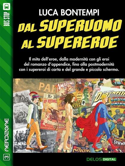 Dal superuomo al supereroe. Compendio storico sull'eroe moderno - Luca Bontempi - ebook