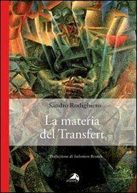 La materia del transfert - Sandro Rodighiero - copertina