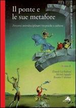 Il ponte e le sue metafore. Percorsi interdisciplinari tra psiche e cultura