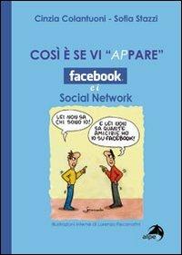 Così è se vi ap-pare. Facebook e i social network - Cinzia Colantuoni,Sofia Stazzi - copertina