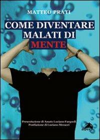 Come diventare malati di mente - Matteo Prati - copertina