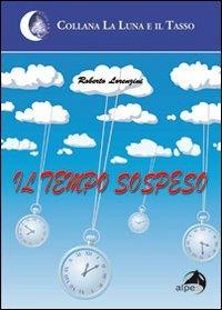 Il tempo sospeso - Roberto Lorenzini - copertina
