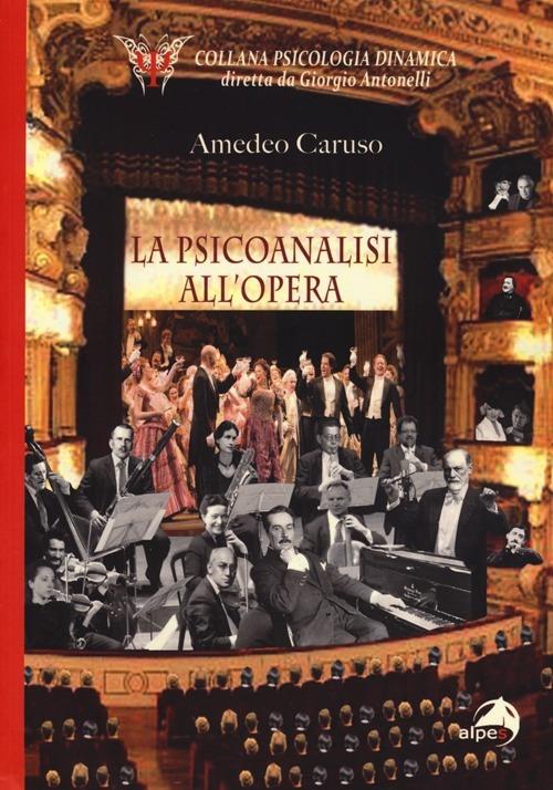 La psicoanalisi all'opera - Amedeo Caruso - copertina