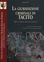 La giurisdizione criminale in Tacito. Aspetti letterari e implicazioni politiche