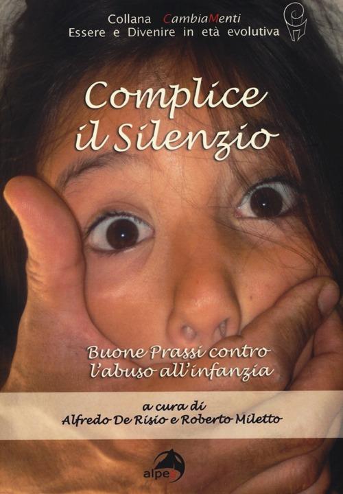 Complice il silenzio. Buone prassi contro l'abuso all'infanzia - copertina