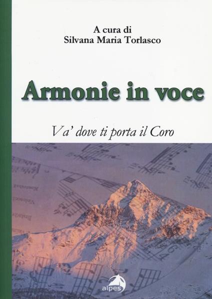 Armonie in voce. Va' dove ti porta il coro. Con CD Audio - copertina