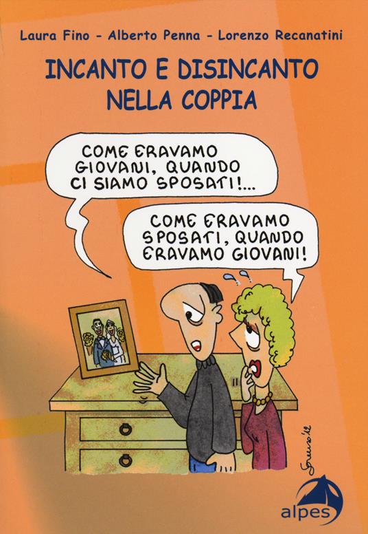 Incanto e disincanto nella coppia - Laura Fino,Alberto Penna,Lorenzo Recanatini - copertina