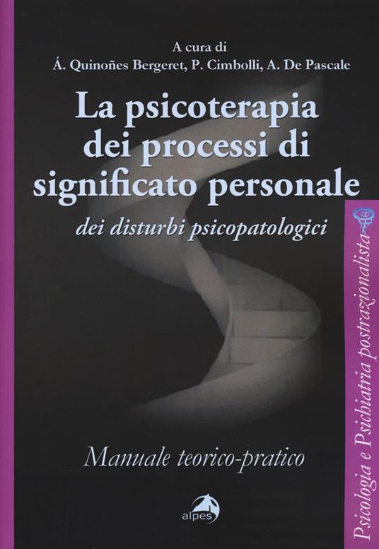 La psicoterapia dei processi di significato personale dei disturbi psicopatologici. Manuale teorico-pratico - copertina