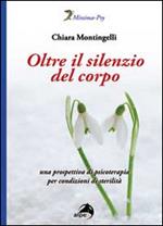 Oltre il silenzio del corpo. Una prospettiva di psicoterapia per condizioni di sterilità