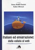 Italiani ed emigrazione. Dalla valigia al web