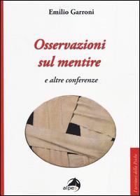 Osservazioni sul mentire e altre conferenze - Emilio Garroni - copertina