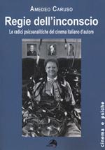 Regie dell'inconscio. Le radici psicoanalitiche del cinema italiano d'autore