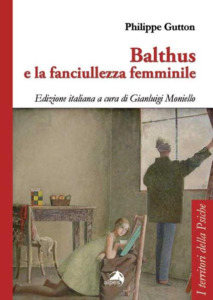 Balthus e la fanciullezza femminile - Philippe Gutton - copertina