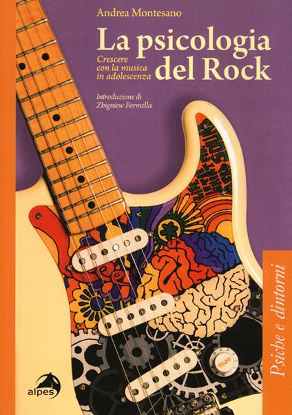 La psicologia del rock. Crescere con la musica in adolescenza - Andrea Montesano - copertina