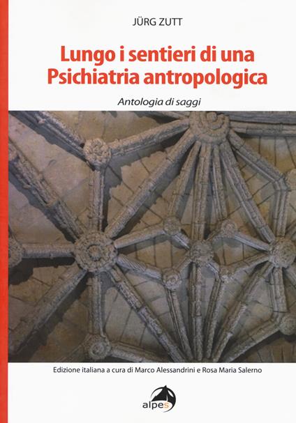 Lungo i sentieri di una psichiatria antropologica. Antologia di saggi - Jürg Zutt - copertina