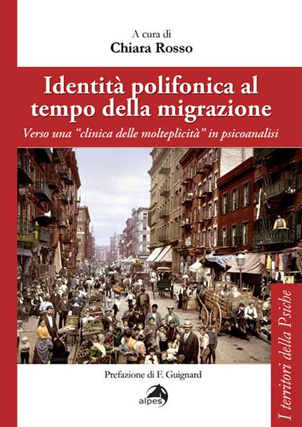 Identità polifonica al tempo della migrazione. Verso una «clinica della molteplicità» in psicoanalisi - copertina