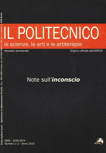 Il Politecnico. Le scienze, le arti e le artiterapie (2018). Vol. 1-2: Note sull'inconscio - copertina