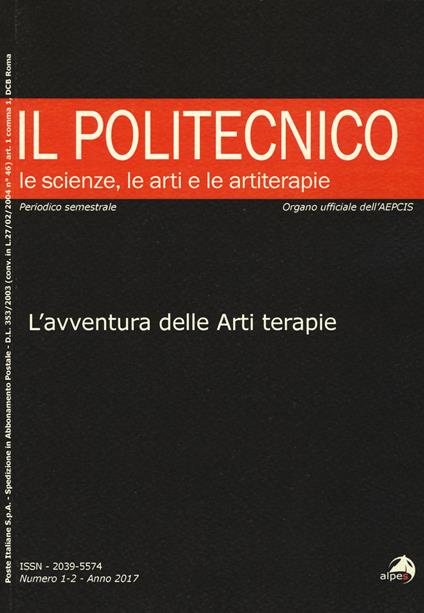 Il Politecnico. Le scienze, le arti e le artiterapie   (2017). Vol. 1-2: avventura delle arti terapie, L'. - copertina