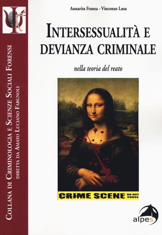Intersessualità e devianza criminale nella teoria del reato - Annarita Franza,Vincenzo Lusa - copertina