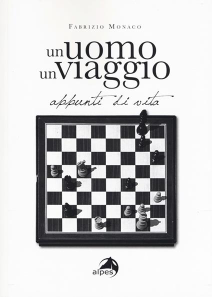 Un uomo un viaggio. Appunti di vita - Fabrizio Monaco - copertina