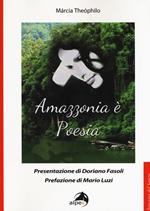 Amazzonia è poesia. Testo portoghese a fronte