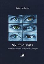 Spunti di vista. Tra libertà, diversità, omologazione e vergogna