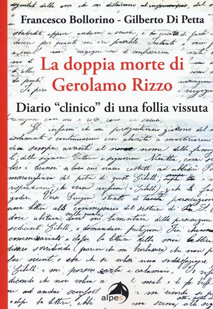 La doppia morte di Gerolamo Rizzo. Diario «clinico» di una follia vissuta - Gilberto Di Petta,Francesco Bollorino - copertina