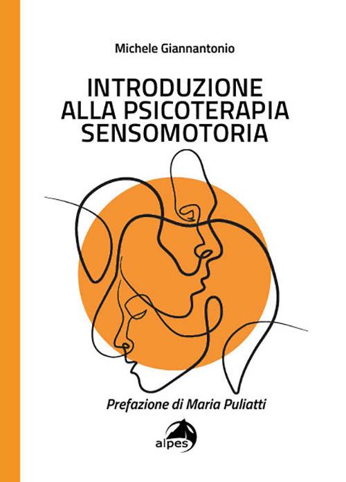 Introduzione alla psicoterapia sensomotoria - Michele Giannantonio - copertina