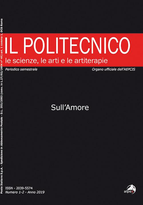 Il Politecnico. Le scienze, le arti e le artiterapie (2019). Vol. 1-2: Sull'amore. - copertina
