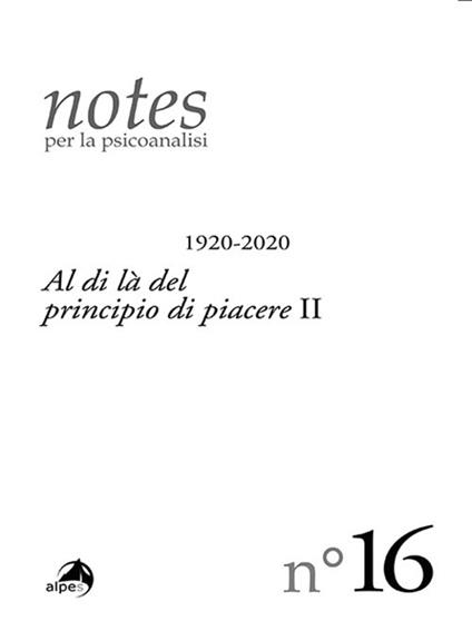 Notes per la psicoanalisi. Vol. 16: Al di là del principio di piacere II. - copertina