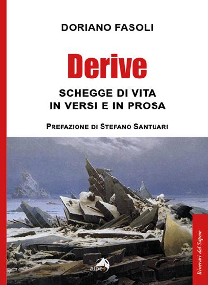 Derive. Schegge di vita in versi e prosa - Doriano Fasoli - copertina