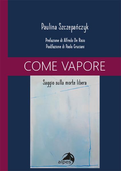 Come vapore. Saggio sulla morte libera - Paulina Szczepa?czyk - copertina
