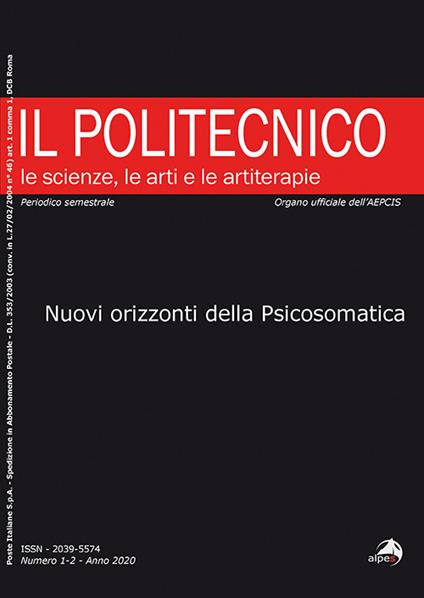 Il Politecnico. Le scienze, le arti e le artiterapie (2020). Vol. 1-2: Nuovi orizzonti della psicosomatica. - copertina