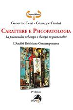 Carattere e psicopatologia. La psicoanalisi nel corpo e il corpo in psicoanalisi. L'analisi reichiana contemporanea