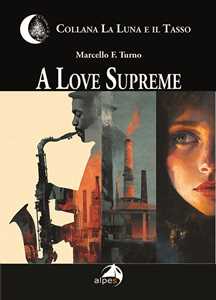 Libro A love supreme. Ediz. italiana Marcello Turno
