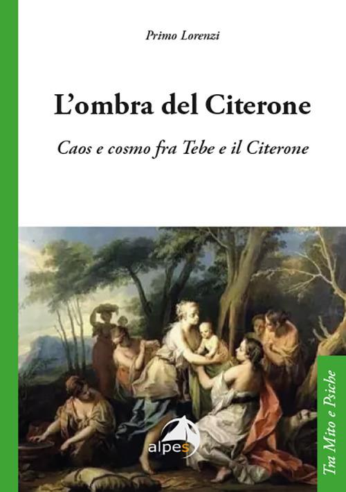 L'ombra del Citerone. Caos e cosmo fra Tebe e il Citerone - Primo Lorenzi - copertina