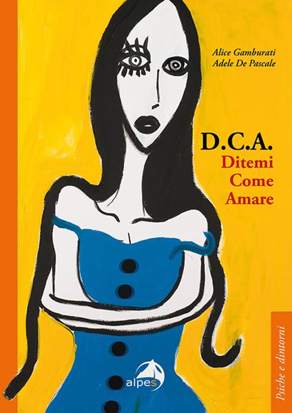 D.C.A. Ditemi come amare - Alice Gamburati,Adele De Pascale - copertina
