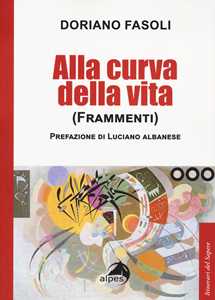 Libro Alla curva della vita. (Frammenti) Doriano Fasoli
