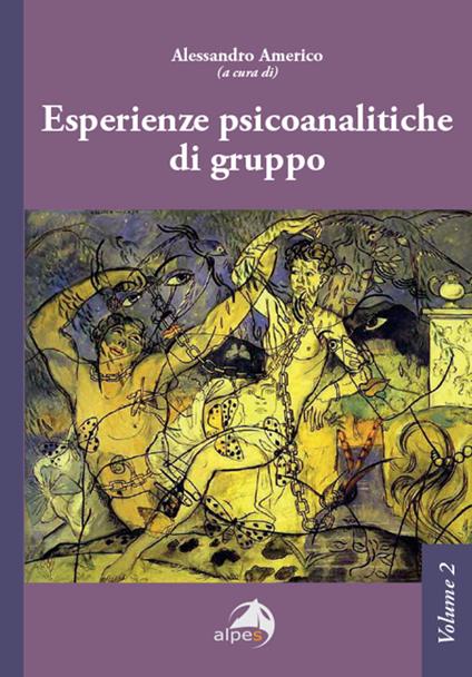 Esperienze psicoanalitiche di gruppo. Vol. 2 - copertina