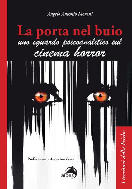 La porta nel buio. Uno sguardo psicoanalitico sul cinema horror - Angelo Antonio Moroni - copertina