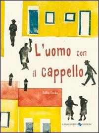 L' uomo con il cappello. Ediz. illustrata - Tullio Corda - copertina